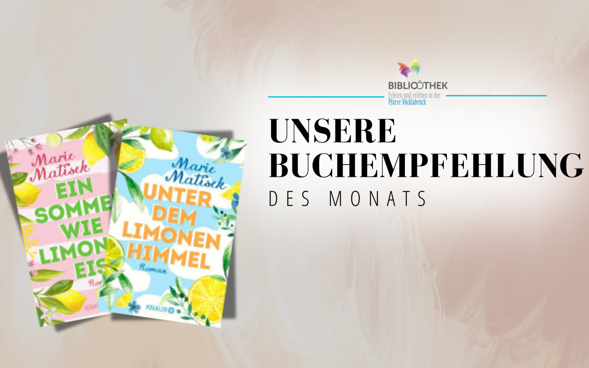 Empfehlung des Monats, Ein Sommer wie Limoneneis, Unter dem Limonenhimmel, Pfarrbücherei Vöcklabruck, Bibliothek Pfarre