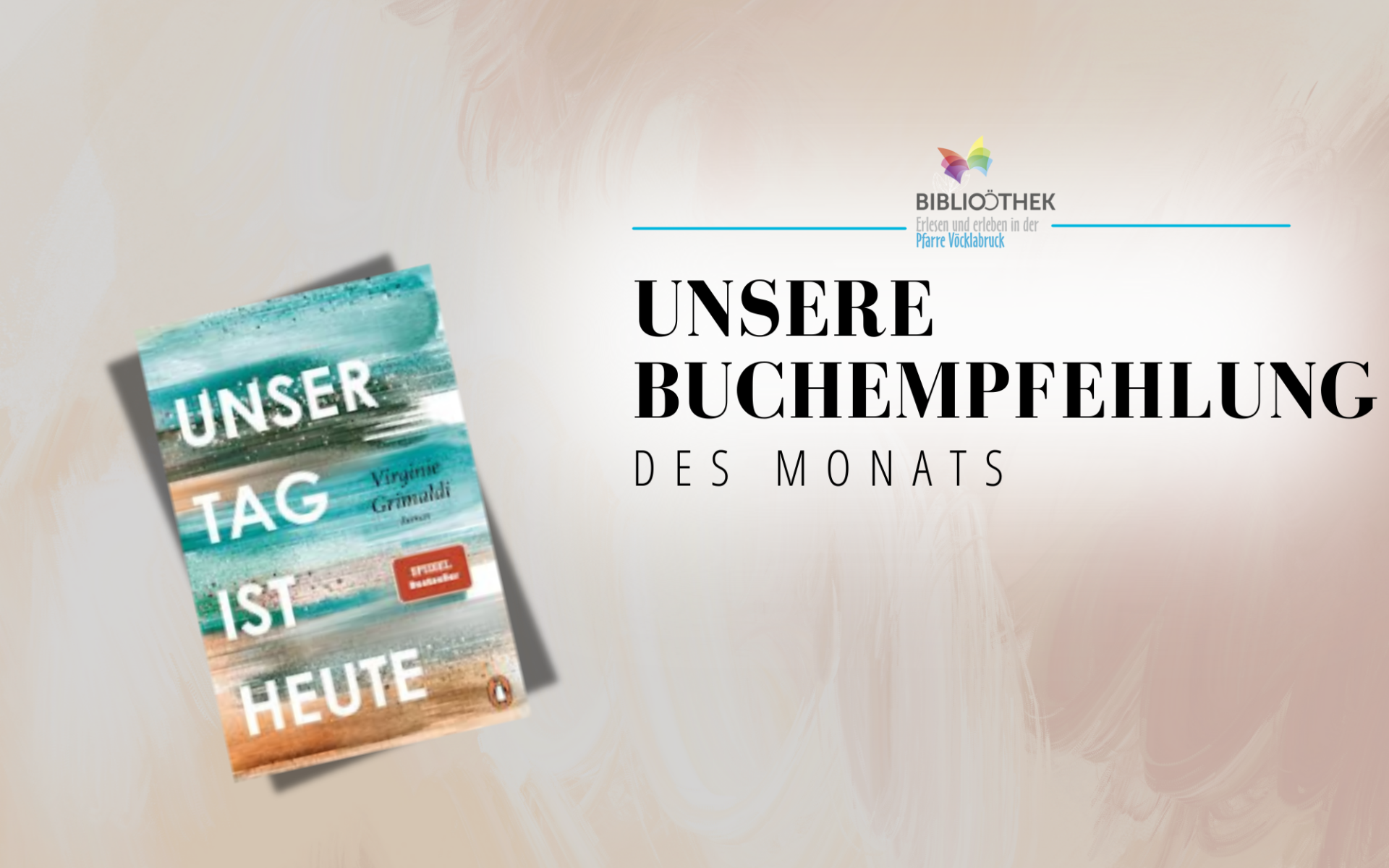Buchempfehlung, Unser Tag ist heute, Pfarrbücherei Vöcklabruck, Bibliothek Pfarre
