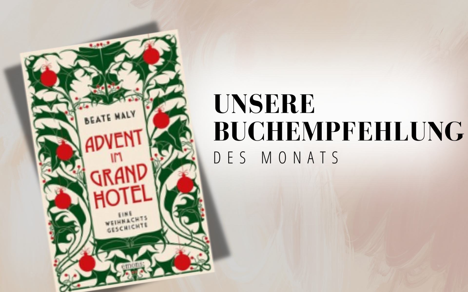 Header Buchempfehlung der Pfarrbücherei Vöcklabruck des Monats Dezember, Advent im Grand Hotel von Beate Maly