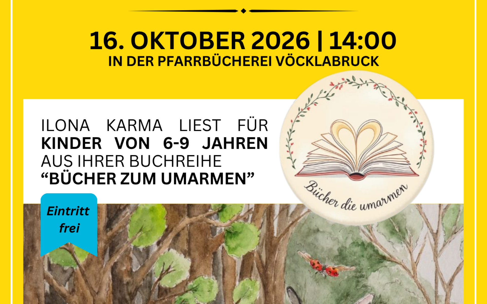Plakat, Kinderlesung mit Ilona Karma in der Pfarrbücherei Vöcklabruck für Kinder von 6-9 Jahren, 16.Oktober 2026 14:00