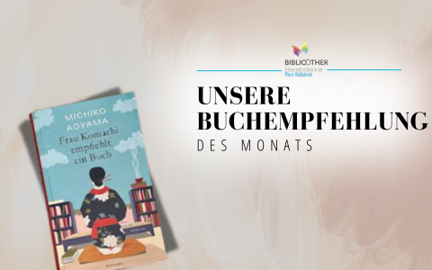 Buchempfehlung des Monats, Frau Komachi empfiehlt ein Buch, Pfarrbücherei Vöcklabruck, Bibliothek Pfarre Vöcklabruck